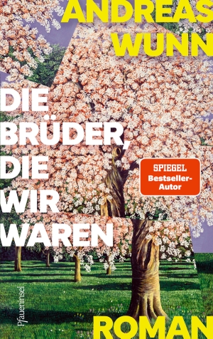 Wunn, Andreas. Die Brüder, die wir waren. Pfaueninsel, 2026.