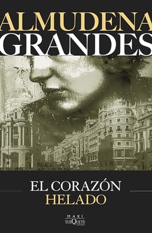 Grandes, Almudena. El corazon helado. TUSQUETS, 2025.