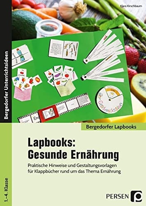 Kirschbaum, Klara. Lapbooks: Gesunde Ernährung - 1.-4. Klasse - Praktische Hinweise und Gestaltungsvorlagen für Klappbücher rund um das Thema Ernährung. Persen Verlag i.d. AAP, 2021.