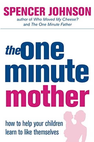 Johnson, Spencer. The One-Minute Mother. HarperCollins, 2004.