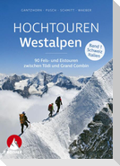 Hochtouren Westalpen Band 1: Schweiz / Italien
