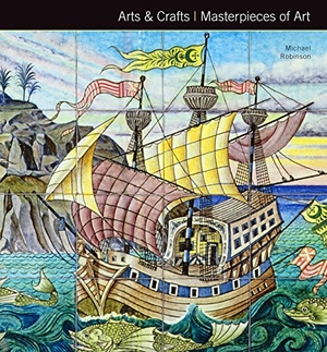 Robinson, Michael. Arts & Crafts Masterpieces of Art. Flame Tree Publishing, 2015.
