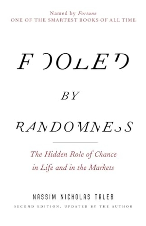 Taleb, Nassim Nicholas. Fooled by Randomness - The Hidden Role of Chance in Life and in the Markets. Random House Publishing Group, 2005.