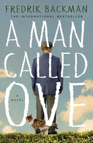 Backman, Fredrik. A Man Called Ove. Gale, a Cengage Group, 2016.