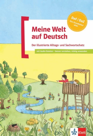 Meine Welt auf Deutsch - Der illustrierte Alltags- und Sachwortschatz. Klett Sprachen GmbH, 2010.