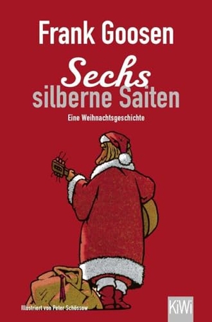 Goosen, Frank. Sechs silberne Saiten - Eine Weihnachtsgeschichte. Kiepenheuer & Witsch GmbH, 2015.