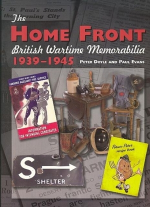 Evans, Paul / Peter Doyle. The Home Front - British Wartime Memorabilia, 1939-1945. The Crowood Press Ltd, 2007.
