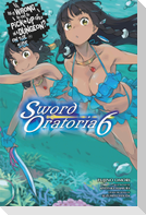 Is It Wrong to Try to Pick Up Girls in a Dungeon? On the Side: Sword Oratoria, Vol. 6 (light novel)