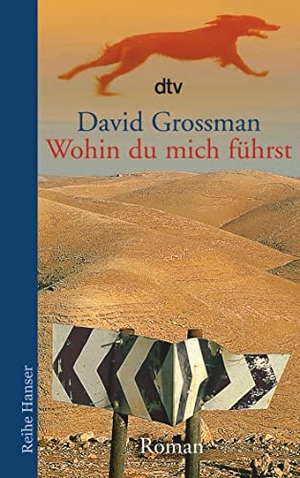 Grossman, David. Wohin du mich führst. dtv Verlagsgesellschaft, 2003.