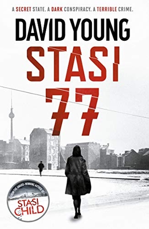Young, David. Stasi 77 - The breathless Cold War thriller by the author of Stasi Child. Zaffre, 2019.