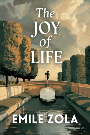 Zola, Émile. The Joy of Life - A New Translation. Independently published, 2024.