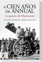 Cien años de Annual : la guerra de Marruecos