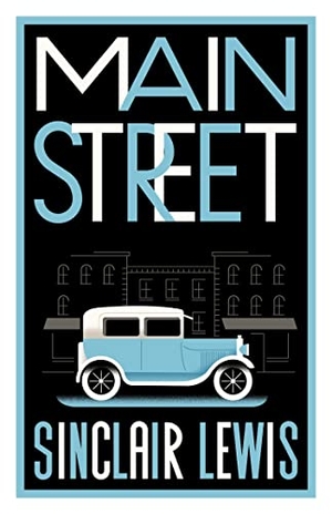 Lewis, Sinclair. Main Street - Fully annotated edition with over 400 notes. Bloomsbury Publishing plc, 2023.