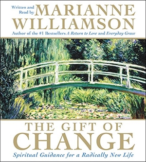 Williamson, Marianne. The Gift of Change CD - Spiritual Guidance for a Radically New Life. HarperCollins, 2004.