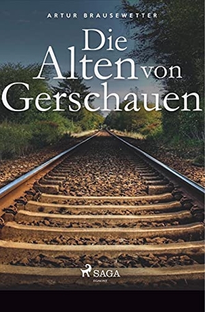 Brausewetter, Artur. Die Alten von Gerschauen. SAGA Books ¿ Egmont, 2019.