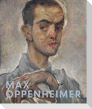 Max Oppenheimer. Expressionist der ersten Stunde / Expressionist of the first hour