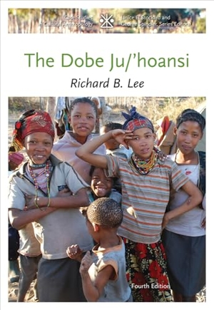 Lee. The Dobe Ju/'Hoansi. Cengage Learning, 2012.