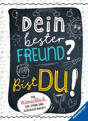 Kienle, Dela. Dein bester Freund? Bist du! - Ein Mitmachbuch, das stark und glücklich macht!. Ravensburger Verlag, 2021.