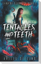 Tentacles and Teeth
