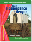From Independence to Oregon