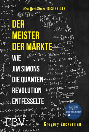 Zuckerman, Gregory. Der Meister der Märkte - Wie Jim Simons die Quantenrevolution entfesselte. Finanzbuch Verlag, 2020.