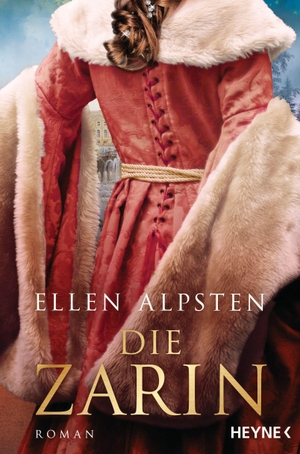 Alpsten, Ellen. Die Zarin - Roman. Heyne Taschenbuch, 2020.