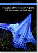 Evaluation of the Transport Airplane Risk Assessment Methodology