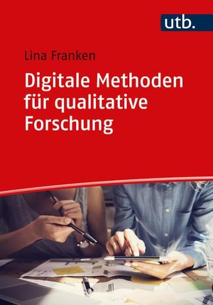 Franken, Lina. Digitale Methoden für qualitative Forschung - Computationelle Daten und Verfahren. UTB GmbH, 2022.