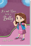 It's Not Nice to be a Bully