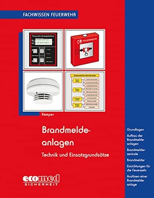 Kemper, Hans. Brandmeldeanlagen - Technik und Einsatzgrundsätze. ecomed, 2017.