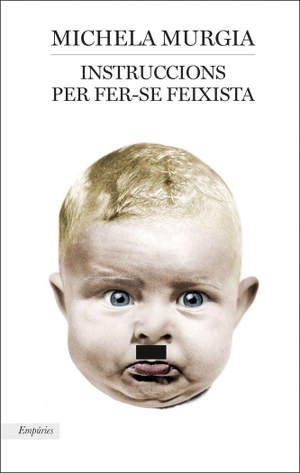 Ubach, Mercè / Michela Murgia. Instruccions per fer-se feixista. Editorial Empúries, 2019.