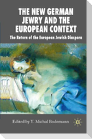 The New German Jewry and the European Context