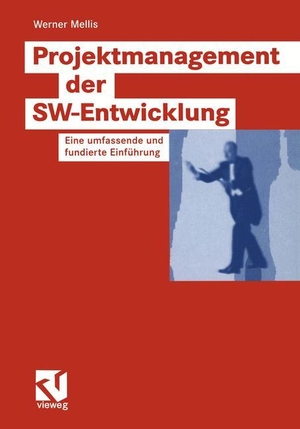 Mellis, Werner. Projektmanagement der SW-Entwicklung - Eine umfassende und fundierte Einführung. Vieweg+Teubner Verlag, 2004.