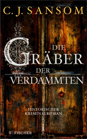 Sansom, Christopher J.. Die Gräber der Verdammten. FISCHER Taschenbuch, 2020.