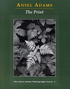 Adams, Ansel. The Print. Little Brown and Company, 1995.