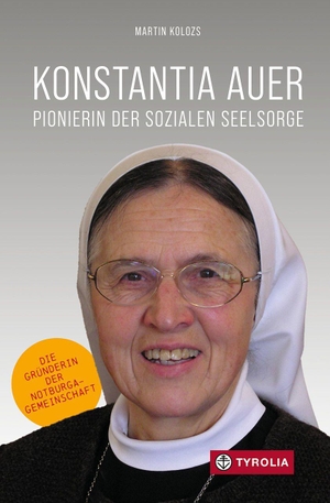 Kolozs, Martin. Konstantia Auer - Pionierin der sozialen Seelsorge. Die Gründerin der Notburga-Gemeinschaft. Tyrolia Verlagsanstalt Gm, 2026.