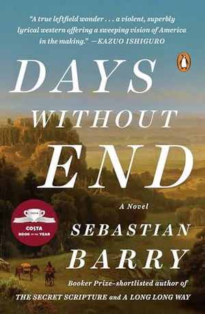 Barry, Sebastian. Days Without End. Penguin Publishing Group, 2017.