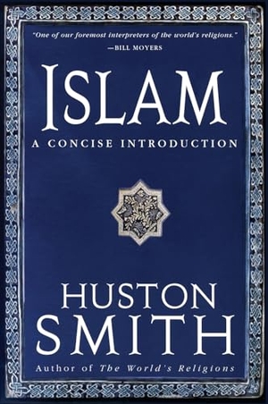 Smith, Huston. Islam. HarperCollins, 2001.