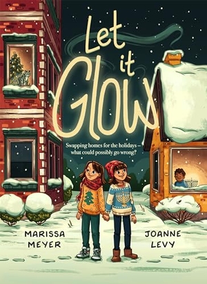 Levy, Joanne / Marissa Meyer. Let it Glow. Feiwel and Friends, 2024.