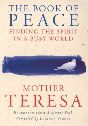 Teresa, Mother. The Book Of Peace. Ebury Publishing, 2002.