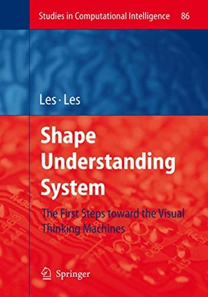 Les, Magdalena / Zbigniew Les. Shape Understanding System - The First Steps toward the Visual Thinking Machines. Springer Berlin Heidelberg, 2008.