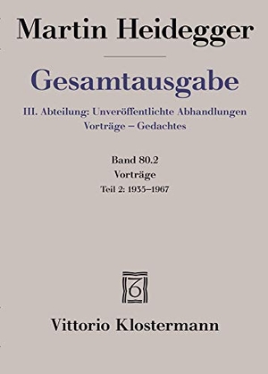 Heidegger, Martin. Vorträge - Teil 2: 1935 bis 1967. Klostermann Vittorio GmbH, 2020.