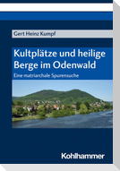 Kultplätze und heilige Berge im Odenwald