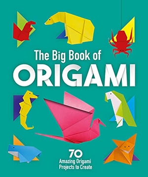 Webster, Belinda / Fullman, Joe et al. The Big Book of Origami - 70 Amazing Origami Projects to Create. Arcturus Publishing, 2022.