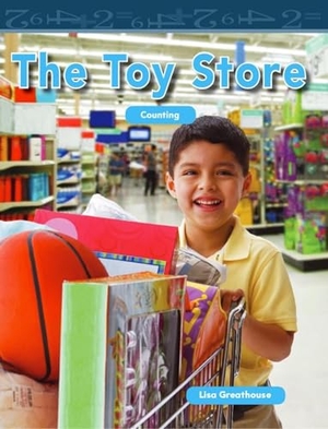 Perlman Greathouse, Lisa / Lisa Greathouse. The Toy Store. Teacher Created Materials, 2011.