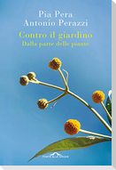 Contro il giardino. Dalla parte delle piante