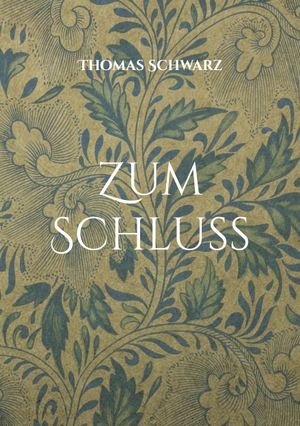 Schwarz, Thomas. Zum Schluss - Gemischter Satz. Books on Demand, 2024.