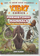 Science Comics: Prehistoric Mammals