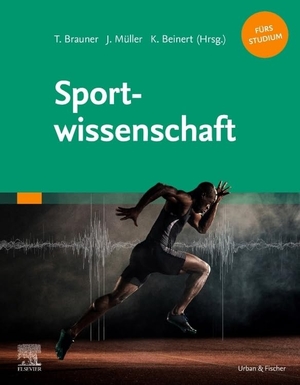 Beinert, Konstantin / Torsten Brauner et al (Hrsg.). Sportwissenschaft. Urban & Fischer/Elsevier, 2021.