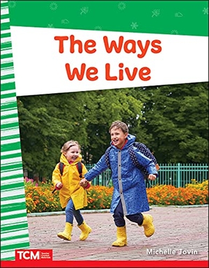 Jovin, Michelle. The Ways We Live. Teacher Created Materials, 2020.